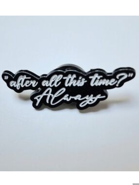 2/$20 Harry Potter "After All This Time? Always" Pin! Brand New!